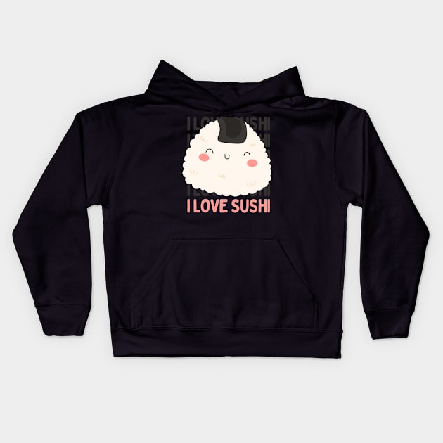 I love Sushi Cute Kawaii Sushi Animal Life is better eating sushi ramen Chinese food addict Kids Hoodie by BoogieCreates